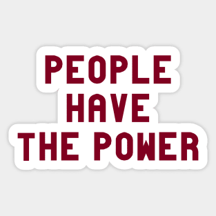 People Have The Power, burgundy Sticker